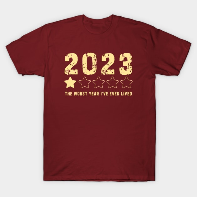 2023 year one star review : Funny review, "The worst year i've ever lived" T-Shirt by Ksarter